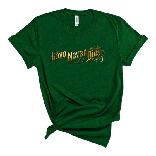 Love Never Dies Music T shirt