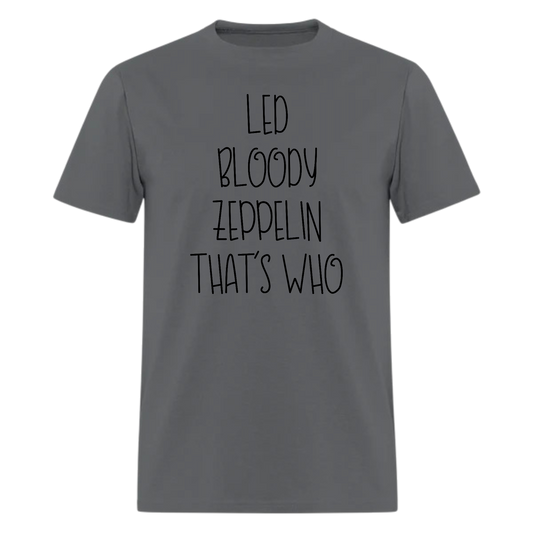Bloody Thats Who,Rock Tshirt