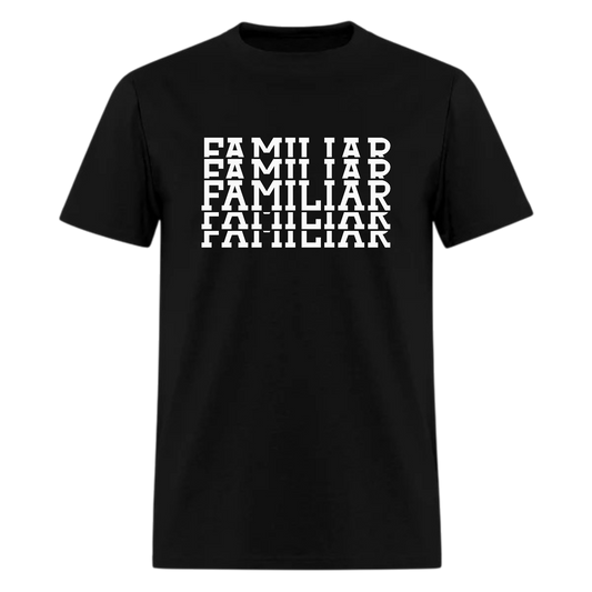 Familiar, Music lyric Tshirt