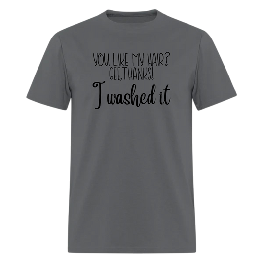 You Like My Hair Lyric shirt,Music Tshirt