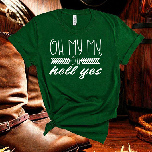 Oh My My Oh Hell Yes Lyric Tshirt