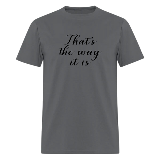 Thats the Way it is,Music Inspired tee