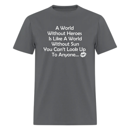 A world without heroes sun lyrics T Shirt