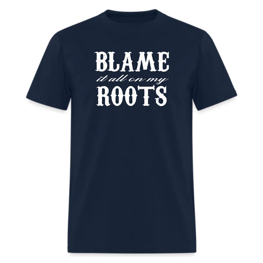 Blame It All On My Roots,Country Music tshirt - Denoss