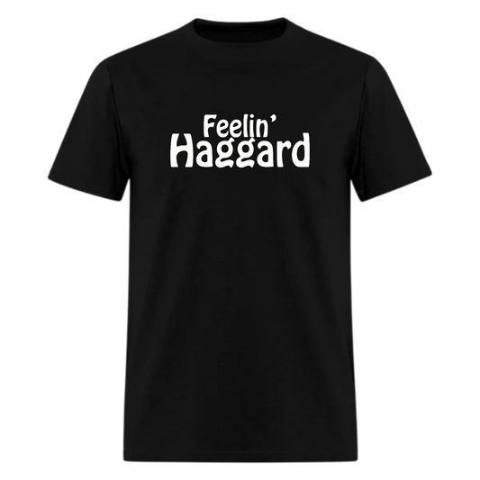Haggard Tshirt Feelin'Country Music Tshirt - Denoss