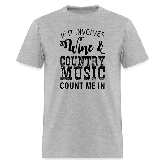 If it involves wine and country music count me in Wine Gift Plan Tshirt - Denoss