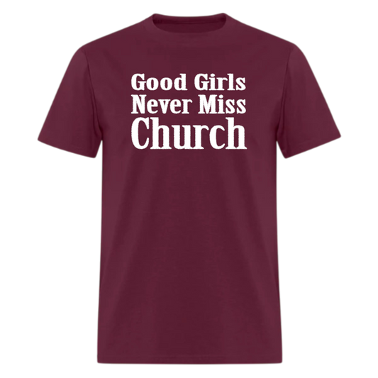 Good Girls Never Miss Church Tshirt - Denoss