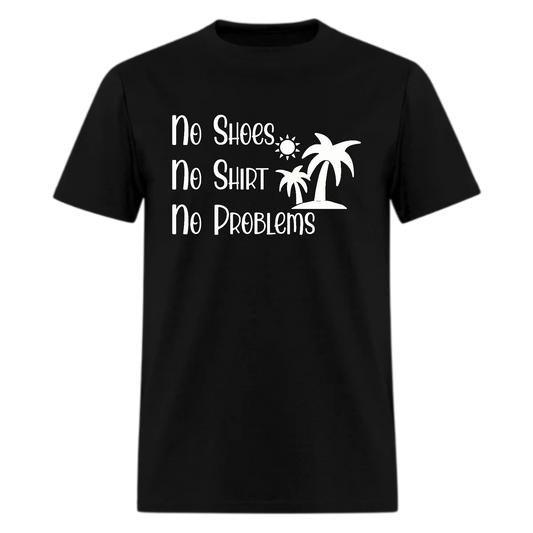 No Shoes, No Shirt, No Problems Tshirt - Denoss