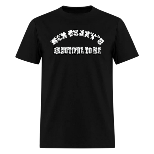 HER CRAZY'S BEAUTIFUL TO ME Tshirt - Denoss