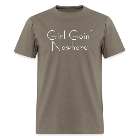Girl Goin’ Nowhere T shirt - Denoss