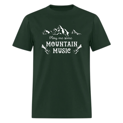Music Tshirt,Play me some mountain music Tshirt