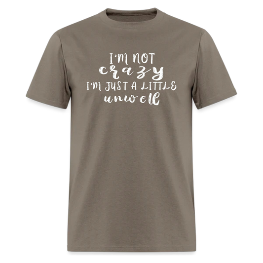 I'm Not Crazy I'm just A Little Tshirt