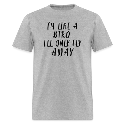 I'm Like A Bird, Music lyric Tshirt