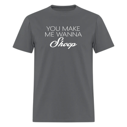 Hip Hop Shirt,You Make MeTshirt