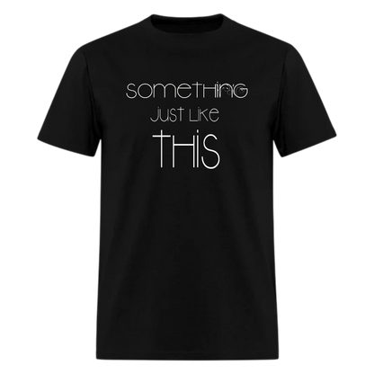 The Chainsmokers,Something Just Like This, tshirt