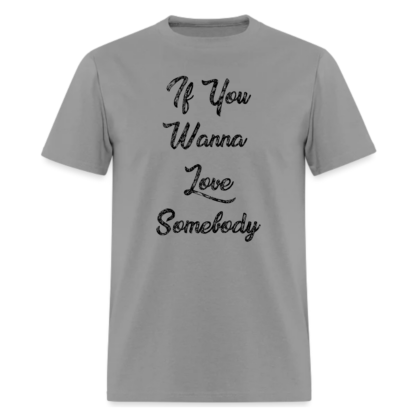 If You Wanna Love Somebody, Music Tshirt