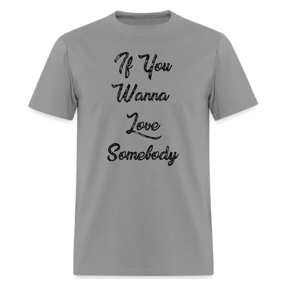 If You Wanna Love Somebody, Music Tshirt