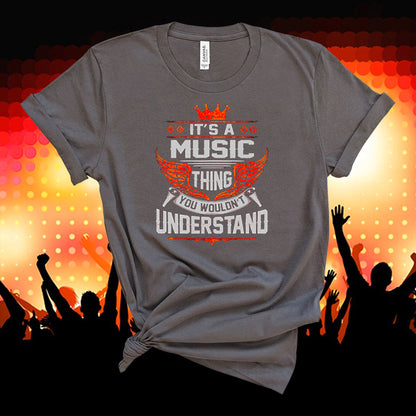 Music Thing Name You Wouldn't Understand Music T shirt