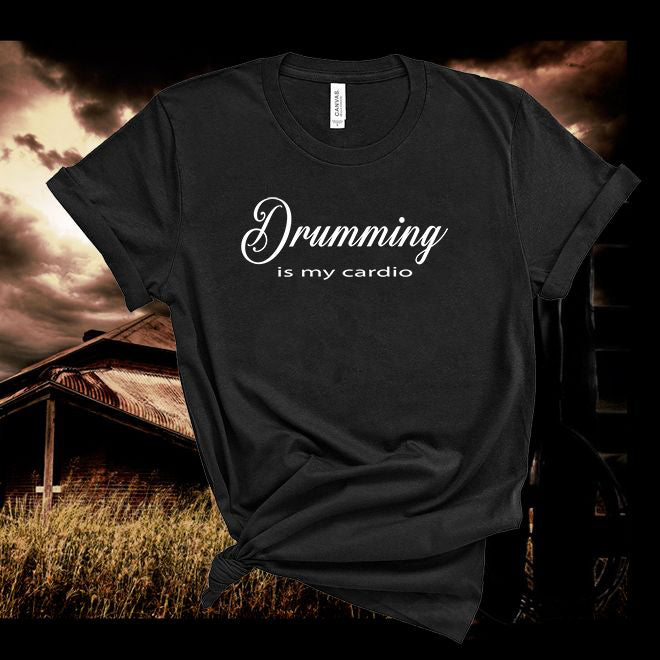 Drumming is my cardio Tshirt, Music Tshirt