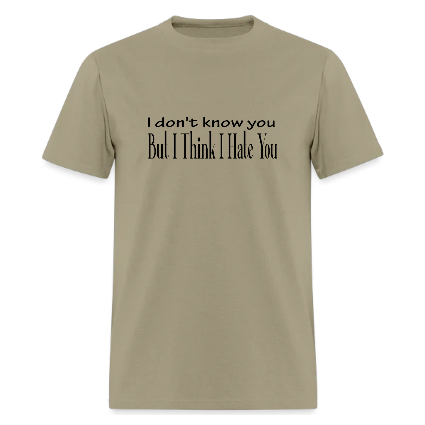 I Don't Know You But I Think lyric Tshirt