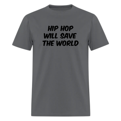 Hip hop will save the world,,funny shirt music tshirt