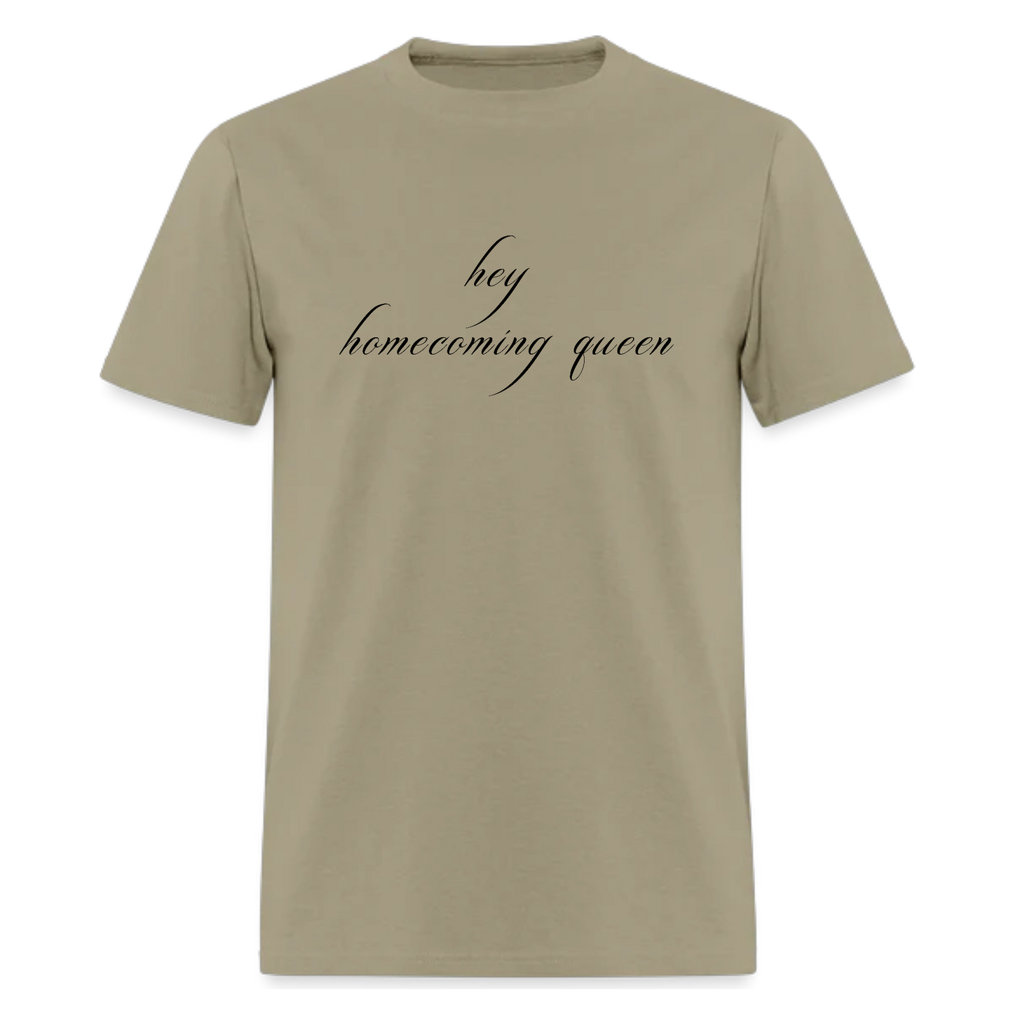 Hey Homecoming Queen Tshirt