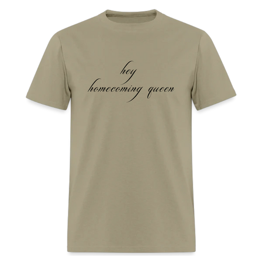 Hey Homecoming Queen Tshirt