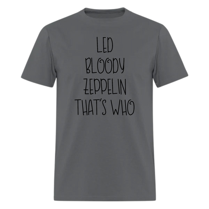 Bloody Thats Who,Rock  Tshirt