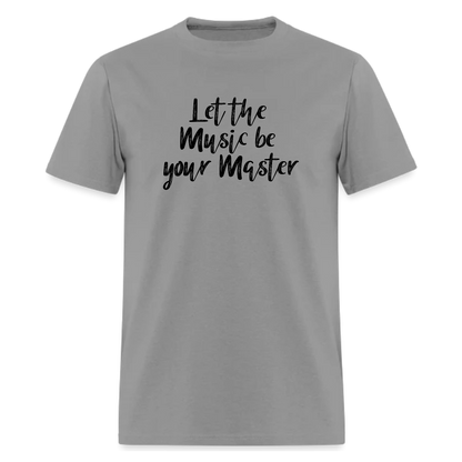 Let the Music be your Music Tshirt,