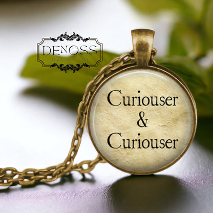 Alice in Wonderland Necklace,Curiouser Quote Pendant,Reader Gift