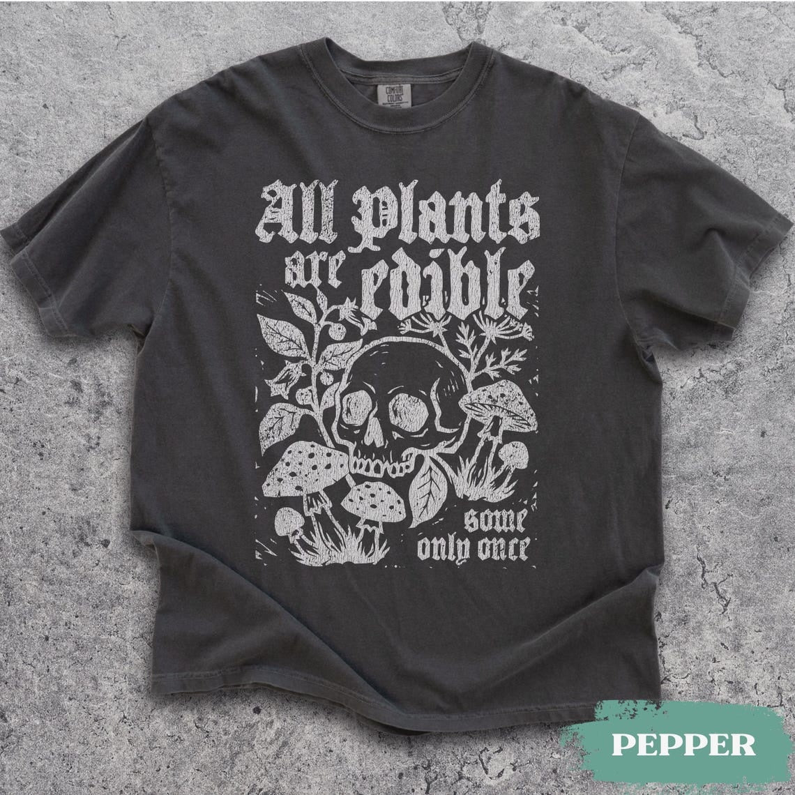 All Plants Are Edible Some Only Once Shirt, Funny Gardening Skeleton Tee, Dark Botanical Graphic Tshirt, Gothic Plant Lover Gifts