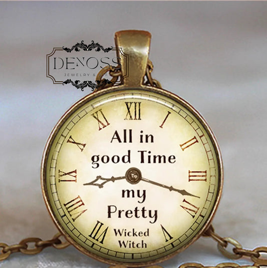 All in Good Time my Pretty necklace,Wizard of Oz Wicked Witch quote gift for impatient friend - Denoss