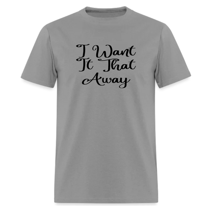 I want It That Away,Music Inspired T shirt