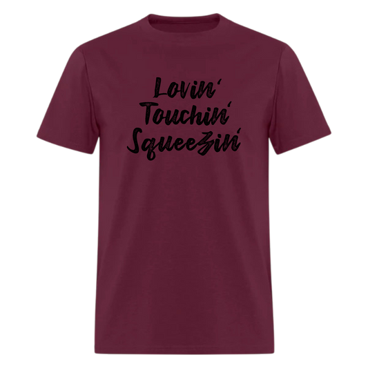 Lovin Touchin Squeezin,Music Inspired Tshirt
