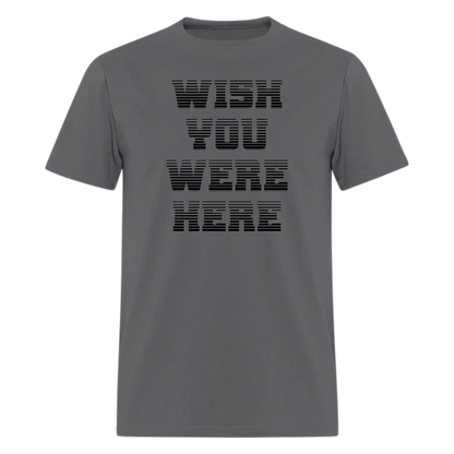 Wish You Were Here lyrics T Shirt