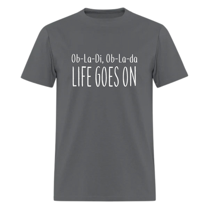The Beatles,Ob-La-Di, Ob-La-Da Life Goes On,Lyric Tee