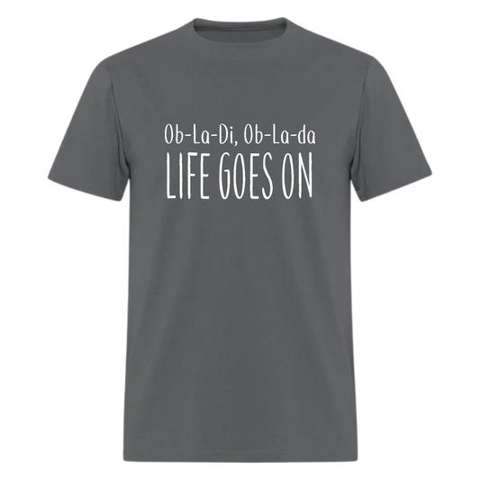 The Beatles,Ob-La-Di, Ob-La-Da Life Goes On,Lyric Tee