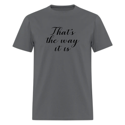 Thats the Way it is,Music Inspired tee
