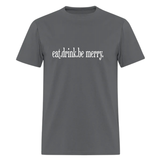 Band Lyric ,Eat Drink and Be Merry Lyric T shirt