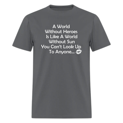 A world without heroes sun lyrics T Shirt