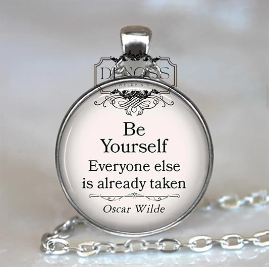 Be Yourself Everyone else is already taken,Oscar Wilde quote necklace,graduation gift