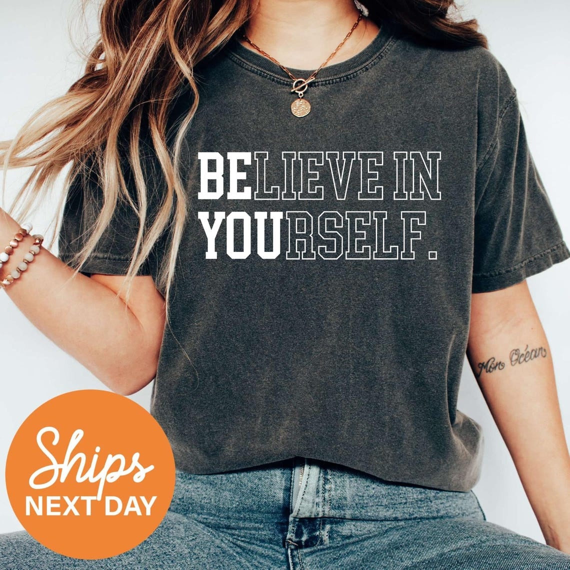 Believe In Yourself Shirt, Teacher Shirt, Motivational Tees, Inspirational Shirt, Positive Shirt, Teacher Team Shirts, Proud Shirt, Be You
