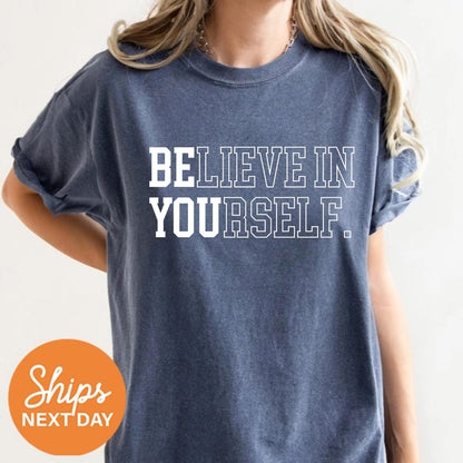 Believe In Yourself Shirt, Teacher Shirt, Motivational Tees, Inspirational Shirt, Positive Shirt, Teacher Team Shirts, Proud Shirt, Be You