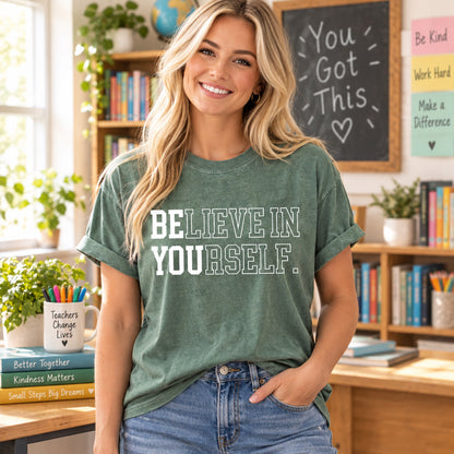 Believe In Yourself Shirt, Teacher Shirt, Motivational Tees, Inspirational Shirt, Positive Shirt, Teacher Team Shirts, Proud Shirt, Be You