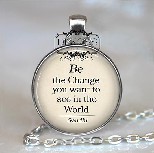 Be the Change you want to see in the World necklace,Gandih inspirational quote gift,graduation gift