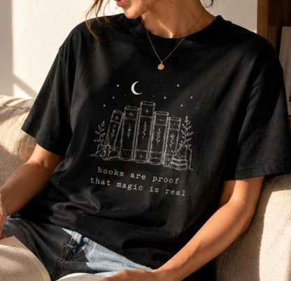 Books Are Proof That Magic Is Real Shirt, Literary Graphic Tee, Cozy Reader Gift
