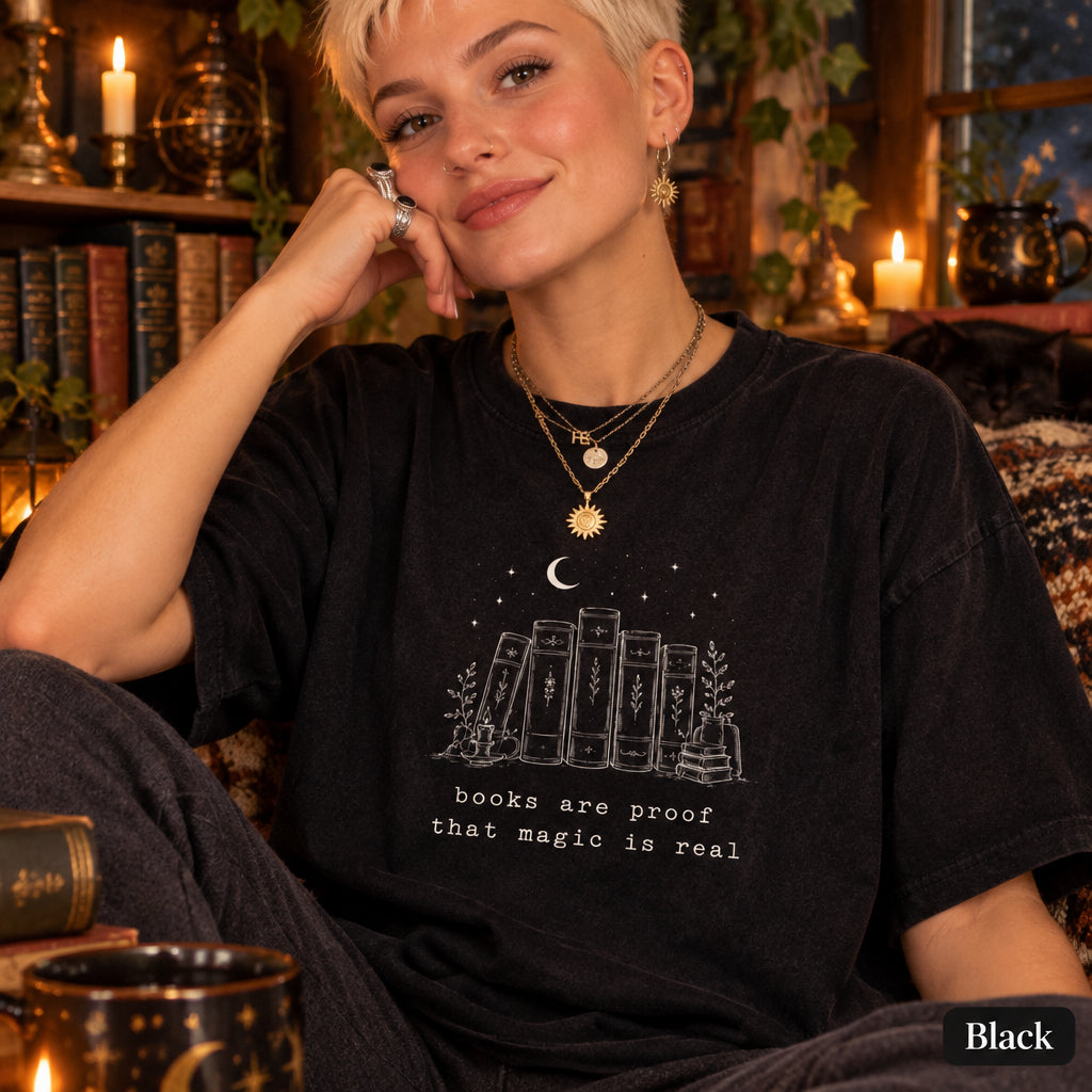 Books Are Proof That Magic Is Real Shirt, Literary Graphic Tee, Cozy Reader Gift