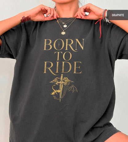 Born to Ride Shirt, Fourth Wing Inspired Tee, Dragon & Sword Graphic