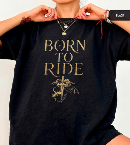 Born to Ride Shirt, Fourth Wing Inspired Tee, Dragon & Sword Graphic