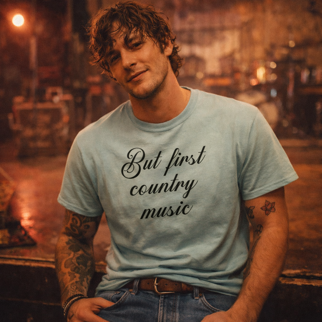But First Country Music Tshirt,Music Tshirt